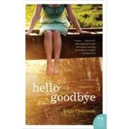 Hello Goodbye by Chenoweth, Emily, 9780062034601