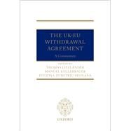 The UK-EU Withdrawal Agreement A Commentary by Kellerbauer, Manuel; Dumitriu-Segnana, Eugenia; Lieflnder, Thomas, 9780192894601