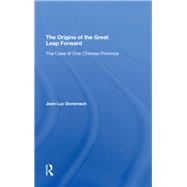 The Origins Of The Great Leap Forward by Domenach, Jean-Luc; Selden, Mark, 9780367294601