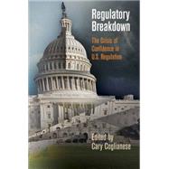 Regulatory Breakdown by Coglianese, Cary, 9780812244601