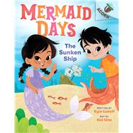 The Sunken Ship: An Acorn Book (Mermaid Days #1) by Lukoff, Kyle; Uno, Kat, 9781338794601