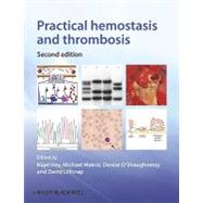 Practical Hemostasis and Thrombosis by Key, Nigel; Makris, Michael; O'Shaughnessy, Denise; Lillicrap, David, 9781405184601