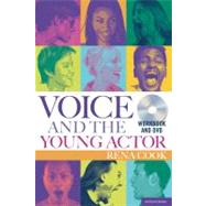 Voice and the Young Actor A workbook and DVD by Cook, Rena, 9781408154601