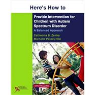 Here's How to Provide Intervention for Children With Autism Spectrum Disorder by Zenko, Catherine B.; Hite, Michelle Peters, 9781597564601
