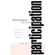 Participation--From Tyranny to Transformation? Exploring New Approaches to Participation in Development by Hickey, Samuel; Mohan, Giles, 9781842774601