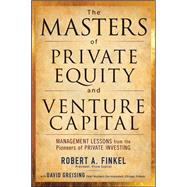The Masters of Private Equity and Venture Capital by Finkel, Robert; Greising, David, 9780071624602