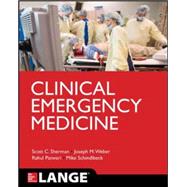 Clinical Emergency Medicine by Sherman, Scott; Weber, Joseph; Schindlbeck, Michael; Patwari, Rahul, 9780071794602