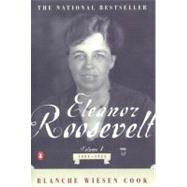 Eleanor Roosevelt Vol. 1, Pt. 1 : 1884-1933 by Cook, Blanche Wiesen (Author), 9780140094602