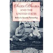 Saudi Arabia and the United States by Hart, Parker T., 9780253334602