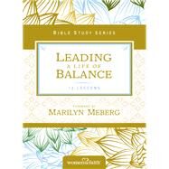 Leading a Life of Balance by Kinde, Christa; Meberg, Marilyn, 9780310684602