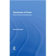 Psychoses Of Power by Decalo, Samuel, 9780367284602