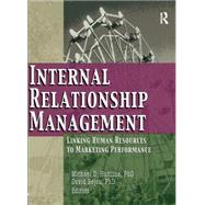 Internal Relationship Management: Linking Human Resources to Marketing Performance by Hartline; Michael D, 9780789024602