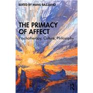 The Primacy of Affect by Bazzano, Manu, 9781041134602