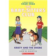 Kristy and the Snobs: A Graphic Novel (Baby-sitters Club #10) by Martin, Ann M.; Chau, Chan, 9781338304602