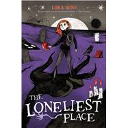 The Loneliest Place by Senf, Lora; Cceres, Alfredo, 9781665934602