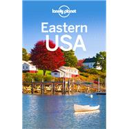 Lonely Planet Eastern USA by Walker, Benedict; Armstrong, Kate; Bain, Carolyn; Balfour, Amy C.; Balkovich, Robert, 9781786574602