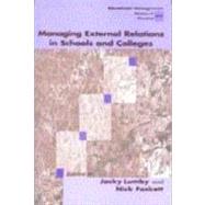 Managing External Relations in Schools and Colleges : International Dimensions by Jacky Lumby, 9781853964602