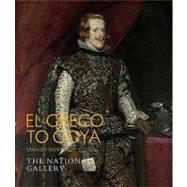 El Greco to Goya; Spanish Painting by Dawson W. Carr, 9781857094602