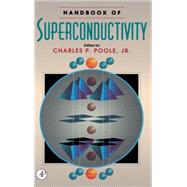 Handbook of Superconductivity by Poole; Farach; Creswick, 9780125614603