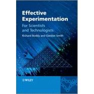 Effective Experimentation For Scientists and Technologists by Boddy, Richard; Smith, Gordon, 9780470684603