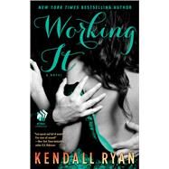 Working It A Love by Design Novel by Ryan, Kendall, 9781476764603