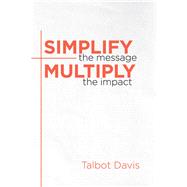 Simplify the Message by Davis, Talbot, 9781501884603