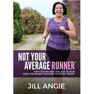 Not Your Average Runner by Angie, Jill, 9781683504603