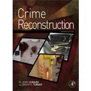 Crime Reconstruction by Chisum; Turvey, 9780123864604