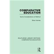 Comparative Education by Holmes, Brian, 9781138544604