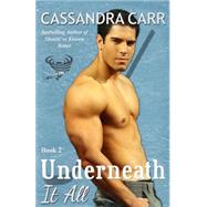 Underneath It All by Carr, Cassandra, 9781502484604