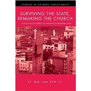 Surviving the State, Remaking the Church by Ma, Li; Li, Jin, 9781532634604