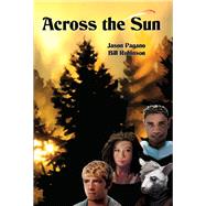 Across the Sun by Pagano, Jason; Robinson, Bill, 9781737044604