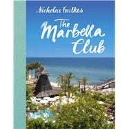 Marbella Club by Foulkes, Nicholas, 9781848094604