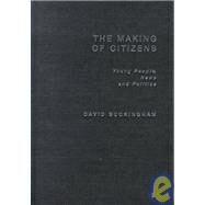 The Making of Citizens: Young People, News and Politics by Buckingham,David, 9780415214605