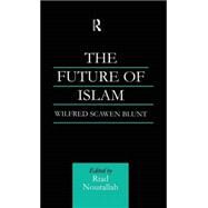 The Future of Islam: A New Edition by Nourallah; RIAD, 9780700714605