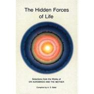 Hidden Forces of Life : The Psychology of Inner Development by Aurobindo, Sri, 9780941524605