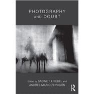Photography and Doubt by Kriebel; Sabine, 9781138914605