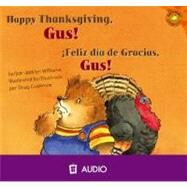 Feliz Dia de Gracias, Gus!/ Happy Thanksgiving, Gus! by Williams, Jacklyn, 9781404844605