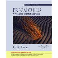 Precalculus A Problems-Oriented Approach, Enhanced Edition (with WebAssign Printed Access Card, Single-Term) by Cohen, David; Theodore, Lee B.; Sklar, David, 9781439044605