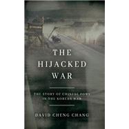 The Hijacked War by Chang, David Cheng, 9781503604605