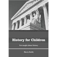 History for Children by Smith, Maria, 9781505994605