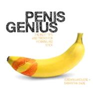 Penis Genius The Best Tips and Tricks for Working His Stick by LaRousse, Jordan; Sade, Samantha, 9781592334605