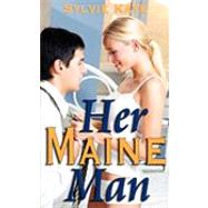 Her Maine Man by Kaye, Sylvie, 9781601544605