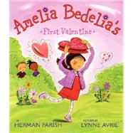 Amelia Bedelia's First Valentine by Parish, Herman; Avril, Lynne, 9780061544606
