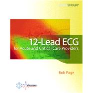 12-Lead ECG for Acute and Critical Care Providers by Page, Bob, 9780130224606