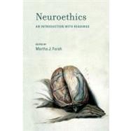 Neuroethics An Introduction with Readings by Farah, Martha J., 9780262514606