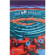 The Off Season by Hoffman, Amy, 9780299314606