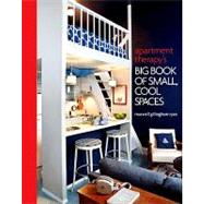 Apartment Therapy's Big Book of Small, Cool Spaces by Ryan, Maxwell, 9780307464606