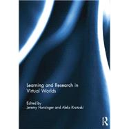 Learning and Research in Virtual Worlds by Hunsinger; Jeremy, 9780415754606