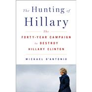 The Hunting of Hillary by D'Antonio, Michael, 9781250154606